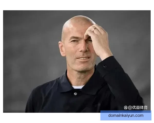 齐达内比赛影响力持续提升，战术作用与场上表现备受期待